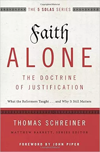 Faith alone-- the doctrine of justification book cover