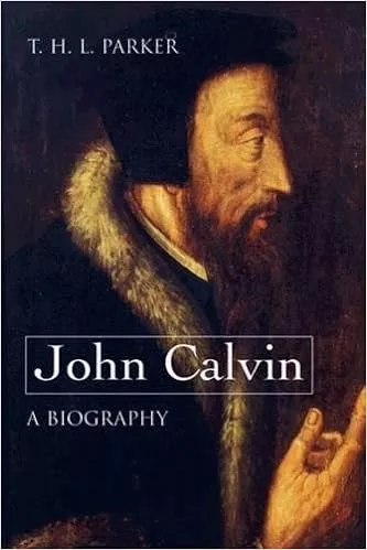 John Calvin : a biography