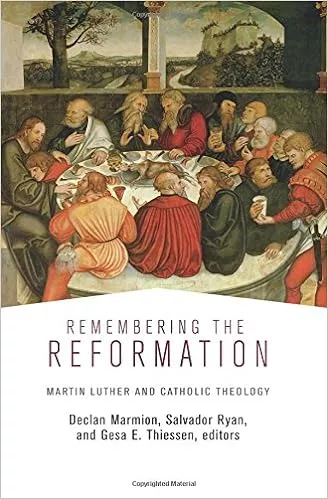 Remembering the Reformation : Martin Luther and Catholic theology